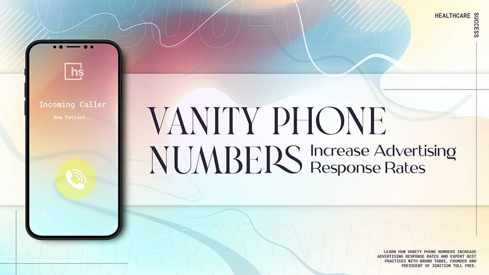 Vanity Phone Numbers Dramatically Increase Advertising Response Rates (Plus, Expert Best Practices)