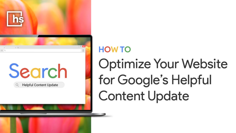 How to Optimize Your Website for Google’s Helpful Content Update