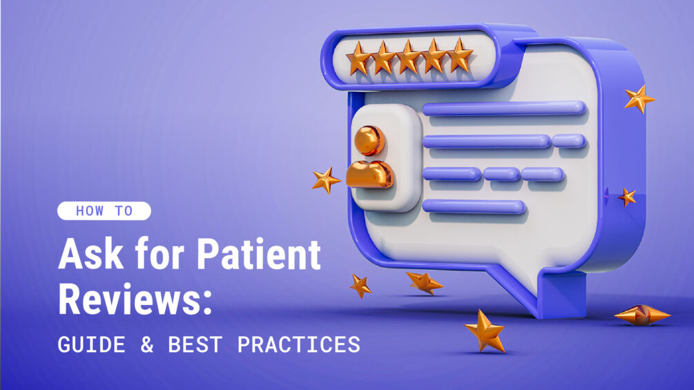 How to Ask for Patient Reviews to Grow Your Online Reputation