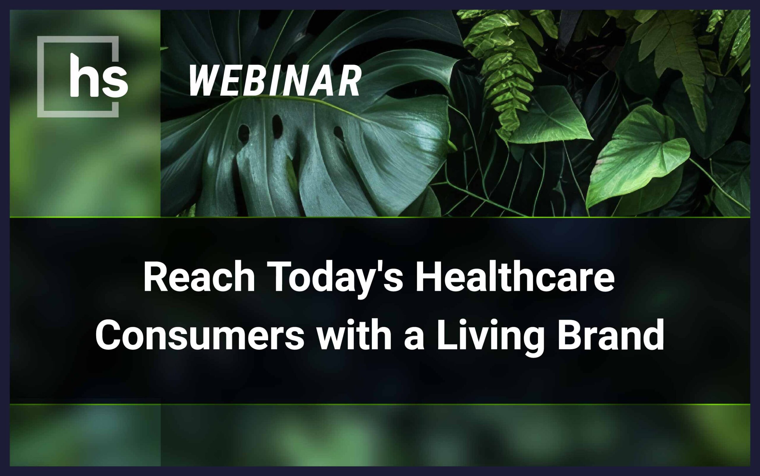 Werbinar - Reach Today's Healthcare Consumers with a Living Brand