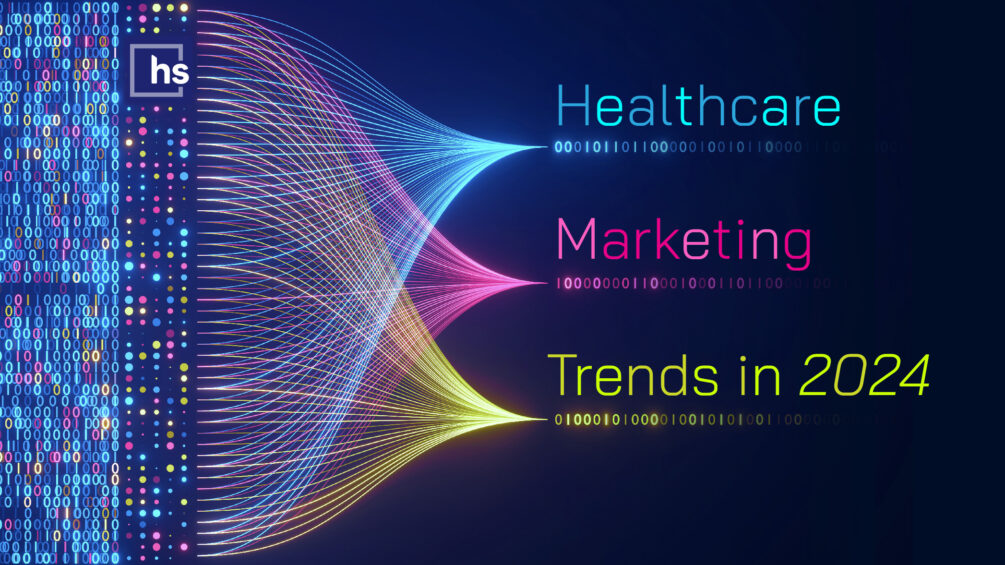 Healthcare Marketing Trends in 2024: How to Stay Ahead