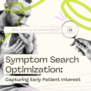 Symptom Search Optimization: Capturing Early Patient Interest